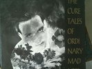 The Cure Tales Of Ordinary Madness LP 1989 Royalty Records