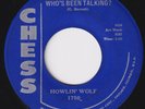 HOWLIN' WOLF Who's Been Talking / Tell Me SUPERB COND orig US 45 blues r&b HEAR