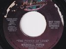 WARDELL PIPER The Power Of Love *ISSUE ONLY* modern soul dancer 45 disco HEAR