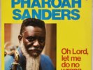 PHAROAH SANDERS: Oh Lord Let Me Do No Wrong US Doctor Jazz LP NM Vinyl OG