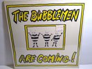 The Bubblemen Are Coming Vinyl 12