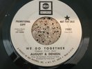 AUGUST & DENEEN We Go Together / Can't Get You out 7