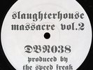 The Speed Freak - Slaughterhouse Massacre Vol. 2 - Drop Bass Network - DBN038 -
