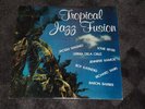 Various -Tropical Jazz Fusion -1983 Mega RARE Original - Near Mint -Cool Jazz