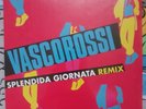 45 Giri Ediz Fan Club Vasco Rossi UNA SPLENDIDA GIORNATA RMX