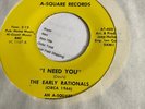 EARLY RATIONALS (CIRCA 1966) - I NEED YOU (SPLIT 45)(MICHIGAN PSYCH ROCK 45 RPM)