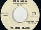SWEETHEARTS Sorry Daddy Ray Star Doo Wop R&B Girl Group Promo VG+ 45 HEAR