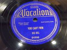 BIG BILL-VOCALION 04990-YOU CAN'T WIN/KEEP ON A-SMILIN' PREWAR BLUES 78 EXC