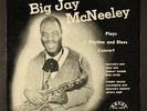BIG JAY MCNEELEY: plays and sings a rhythm and blues concert SAVOY 10
