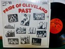 VARIOUS PRIDE OF CLEVELAND PAST THE CHOIR/ TOM KING/ TWILIGHTERS / THE SECRET LP