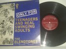 ONLY FOR TEENAGERS AND REAL SWINGING ADULTS - THE BLENDTONES RARE SUCCESS LP