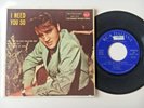 ELVIS PRESLEY I need you so  EP 45giri 7