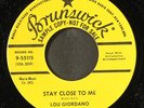 LOU GIORDANO: stay close to me / don't cha know BRUNSWICK 7