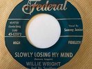 Mod R&B Rocker 45 WILLIE WRIGHT Slowly Losing My Mind/Your Letter HEAR Federal