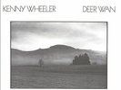Deer Wan by Kenny Wheeler (Record, 2016)