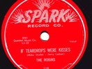 78-DOO-WOP-ROBINS-IF TEARDROPS WERE KISSES/WHADAYA WANT on SPARK-CLASSIC-N-