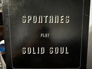 Spontanes - Play Solid Soul - Rare 1966 PRIVATE Garage Soul LP EX++ clean