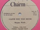 Wayne Wade - I Love You Too Much / Version (12