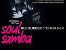 IKE QUEBEC BOSSA NOVA SOUL SAMBA NEW LP