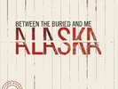 BETWEEN THE BURIED AND ME ALASKA NEW 12 INCH VINYL SINGLE