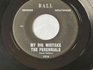 The Perennials - My Big Mistake/I'm Yours * Ball 1016 Doo Wop R&B 45 Orig Hear