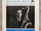 Roland Alexander Pleasure Bent New Jazz 8267 Original Mono RVG DG