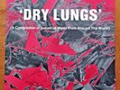 Dry Lungs - Compilation LP Merzbow P16D4 SBOTHI Sleep Chamber John Duncan Jarboe