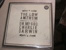 Oh My God, Charlie Darwin   THE LOW ANTHEM [SEALED PROMO LP] 2009 Nonesuch Rec