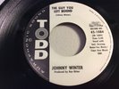 JOHNNY WINTER-TODD 1084-ROAD RUNNER/THE GUY YOU LEFT BEHIND-BLUES R&b R&R 45