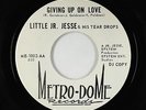 Sweet/Northern Soul 45 - Little Jr. Jesse - Giving Up On Love - Metro-Dome - mp3