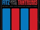 We Don't Need Love Songs B/W Darkest Street - Fitz And The Tantrum - Brand New L