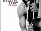 Trombone Shorty For True (Vinyl)