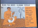Negro Folk Music of Alabama. Volumes 1 to 6. Ethnic Folkways Library. 