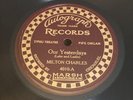 MARSH LABS Autograph 78 RPM Milton Charles - Our Yesterdays 4010 E