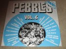 PEBBLES VOL. 6 - WHEELS, RATS, FAIRIES, RHYTHN & BLUES INC, WILD ONES ETC.