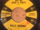 HEAR - 1957 GEORGIA ROCKABILLY - BILLY BROWN - DID WE HAVE A PARTY  - COLUMBIA