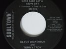 Northern Soul 45 CLYDE DICKERSON/TOMMY TROY Make Each SOULTOWN ++ UNKNOWN? HEAR