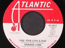 BARBARA LYNN: take your love and run / i'll suffer ATLANTIC 7