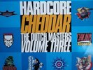 Hardcore Cheddar  The Dutch Masters Volume 3 Hardcore / Happy Hardcore
