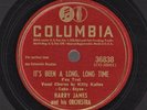 Harry James. It’s Been a Long, Long Time. Columbia 36838. 78 rpm.  E++ Avengers