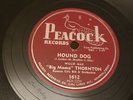 Peacock 78 RPM Willie Mae Big Mama Thornton - Hound Dog 1612 V++ Elvis