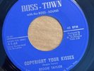 REGGIE TAYLOR   COPYRIGHT YOUR KISSES   BOSS-TOWN   Orig. Northern Soul 45