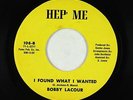 Crossover/Sweet Soul 45 - Bobby Lacour - I Found What I Wanted - Hep' Me - VG+