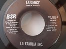 La Familia Inc. EXIGENCY / DO YOU LOVE ME? (LATIN/SOUL 45) #5030 PLAYS VG++