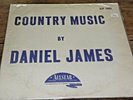 COUNTRY MUSIC by DANIEL JAMES RARE - Texas Rockabilly - LP - NM