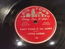 LITTLE CEASAR-BIG TOWN 106-CANT STAND IT ALL ALONE/BIG EYES CAL BLUES VINYL 1953