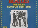 BEATLES 45: MICHELLE/RUN FOR YOUR LIFE FRENCH ODEON C010-04471 C=NM V=NM/NM  '75