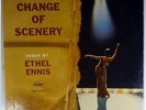 SONGS BY ETHEL ENNIS-CHANGE OF SCENERY-CAPITOL 941, MONO-NEAL HEFTI