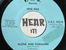 Haunting Lonesome Country / Mover 45 PETE PIKE Alone Forsaken / Thru VRC VA rare