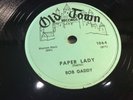 LATE 78 - BOB GADDY-OLD TOWN 1064-PAPER LADY/WHAT I WOULD DO - NY BLUES 1959 EXC